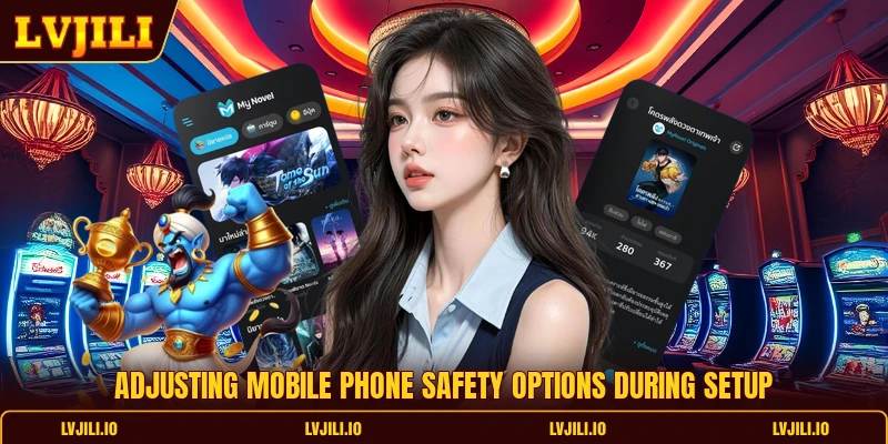 LVJILI App 2 Adjusting mobile phone safety options during setup