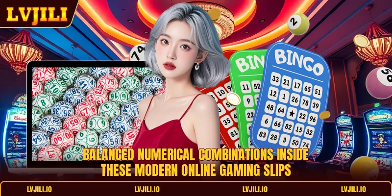 Balanced numerical combinations inside these modern online gaming slips