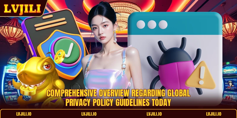 Privacy Policy 1 Comprehensive overview regarding global privacy policy guidelines today