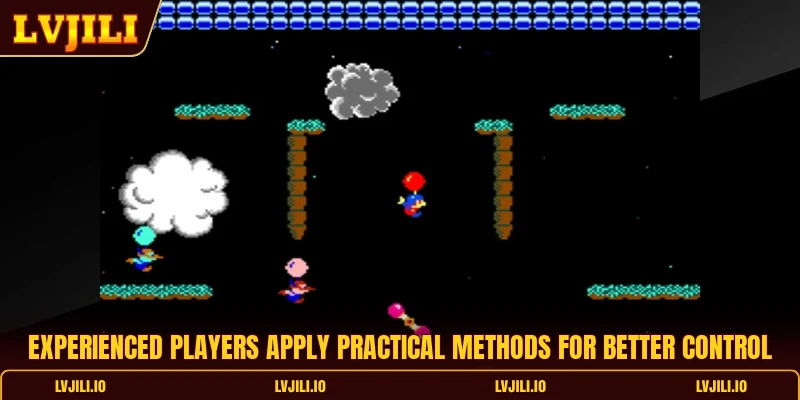 Experienced players apply practical methods for better control