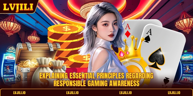 Responsible Gaming 1 Explaining essential principles regarding responsible gaming awareness