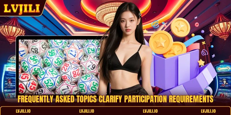 Frequently asked topics clarify participation requirements
