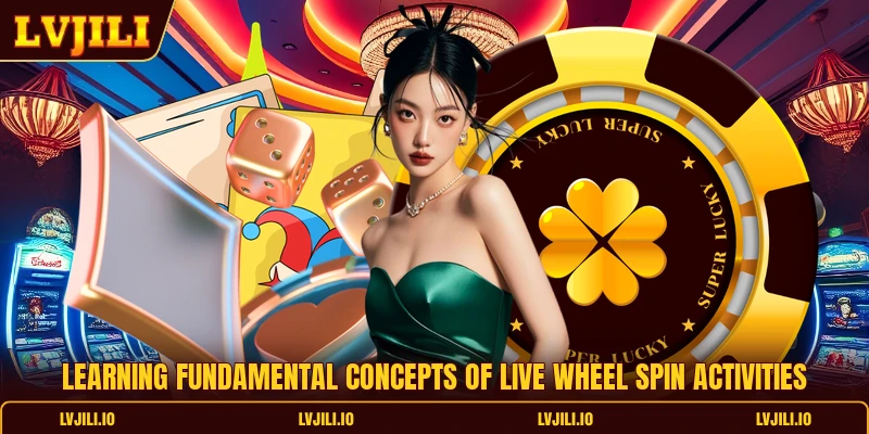 Live Wheel Spin Delivers Thrilling Betting Action Online 1 Learning fundamental concepts of Live Wheel Spin activities