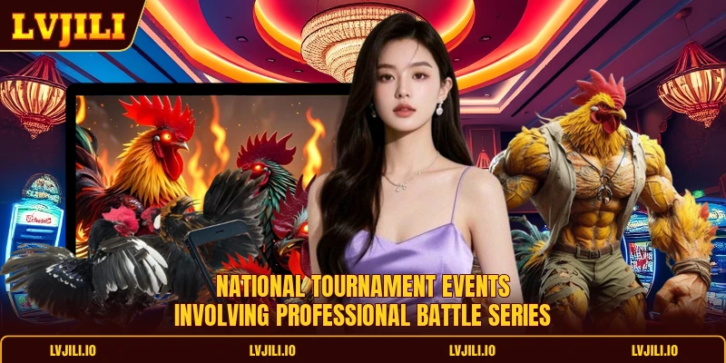 National tournament events involving professional battle series