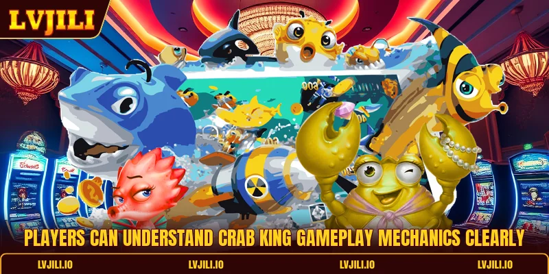 Players can understand crab king gameplay mechanics clearly