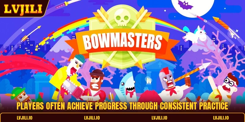 Players often achieve progress through consistent practice