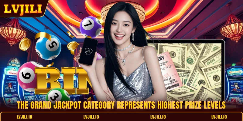 Grand Jackpot - Complete Guide To Top Prize Features 1 The grand jackpot category represents highest prize levels