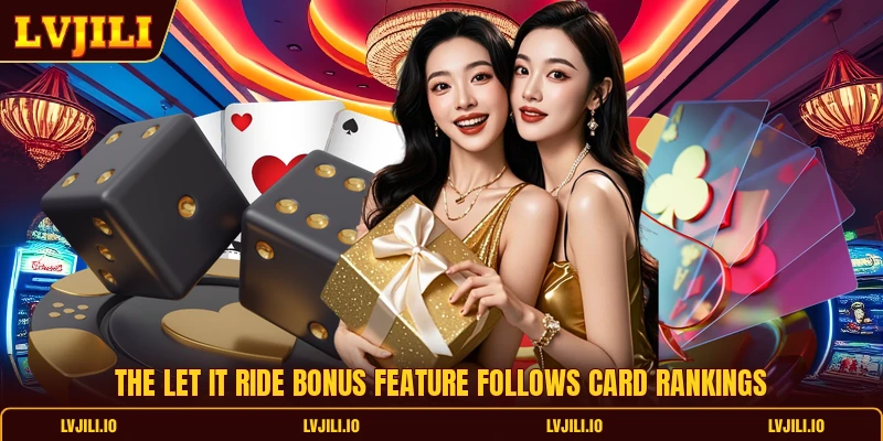 Let It Ride Bonus - Complete Rules And Feature Overview 1 The let it ride bonus feature follows card rankings